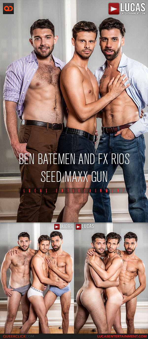 Lucas Entertainment: Ben Batemen, FX Rios and Maxx Gun