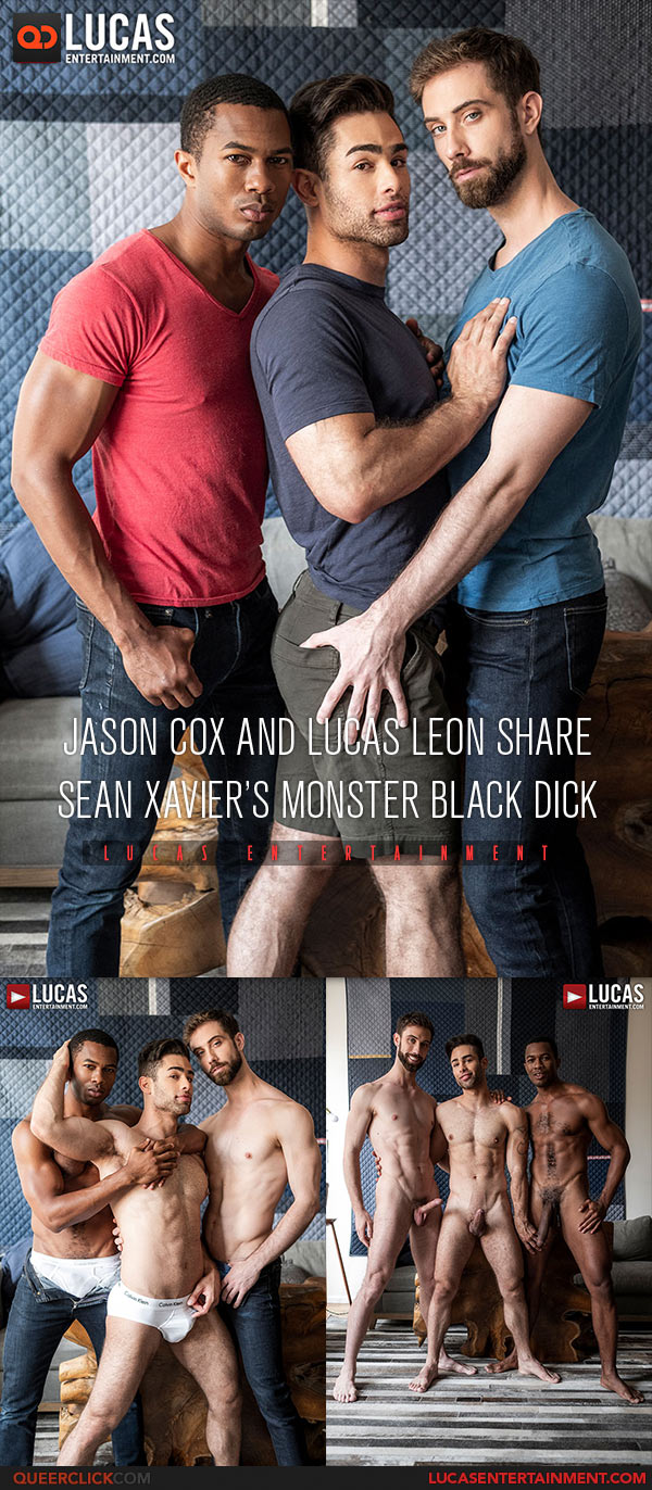 Lucas Entertainment: Sean Xavier and Jason Cox Fuck Lucas Leon - Bareback Threesome