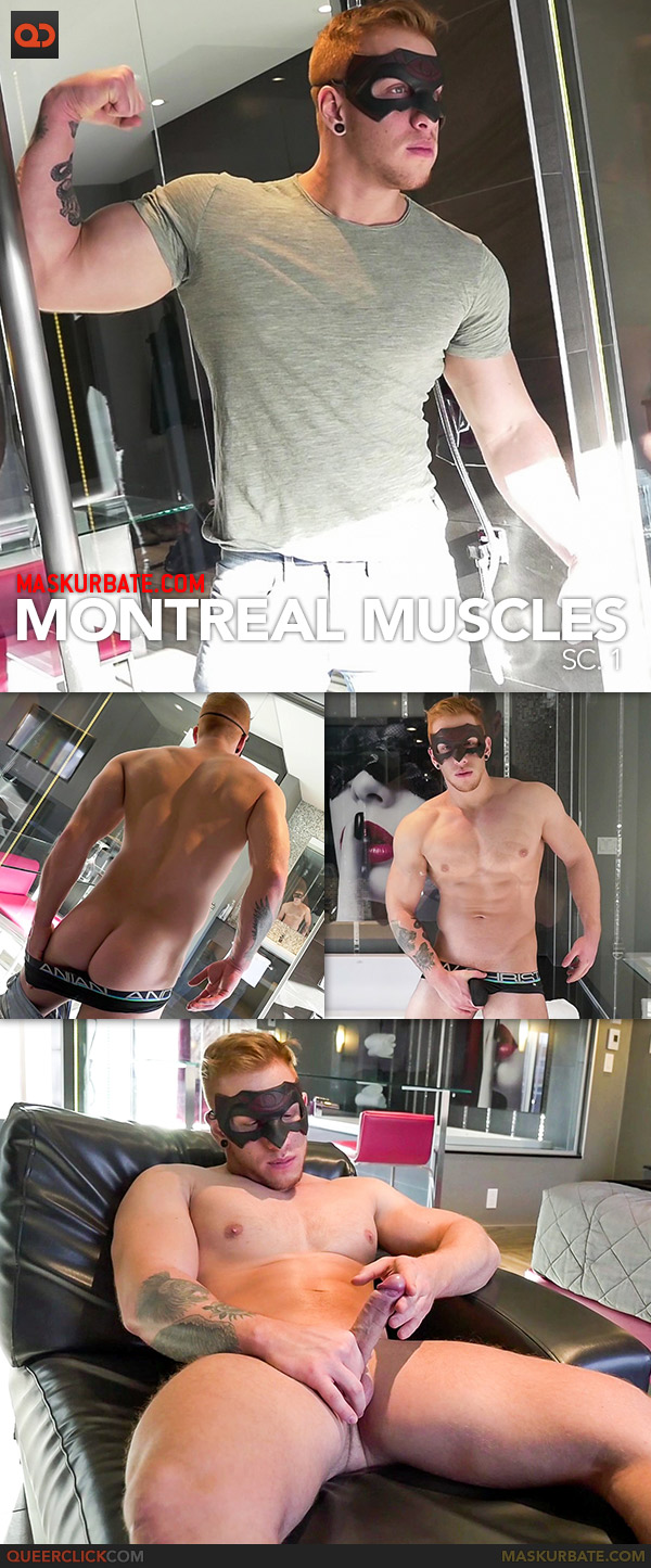 Maskurbate: Montreal Muscles - Scene 1