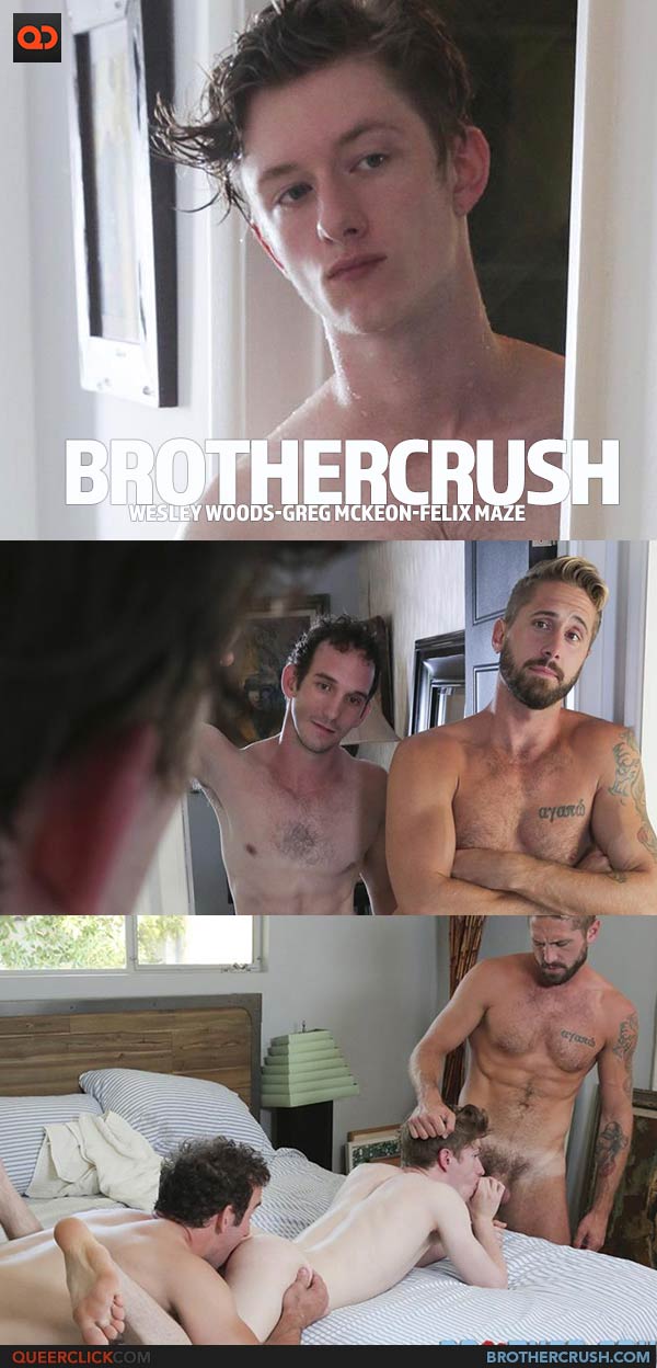 Brother Crush: Wesley Woods, Greg McKeon and Felix Maze