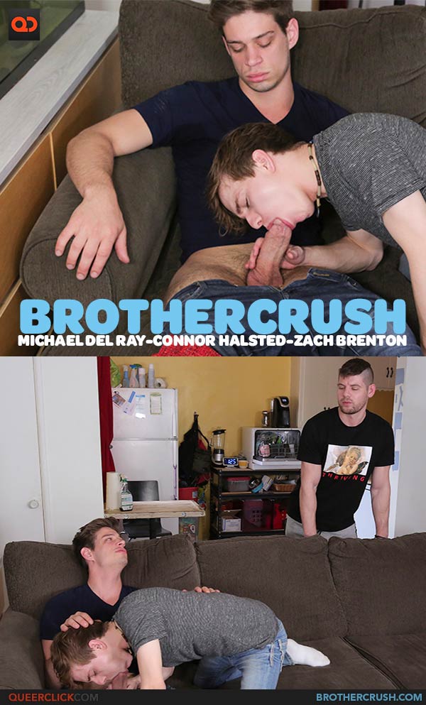 Brother Crush: Michael Del Ray, Connor Halsted and Zach Brenton