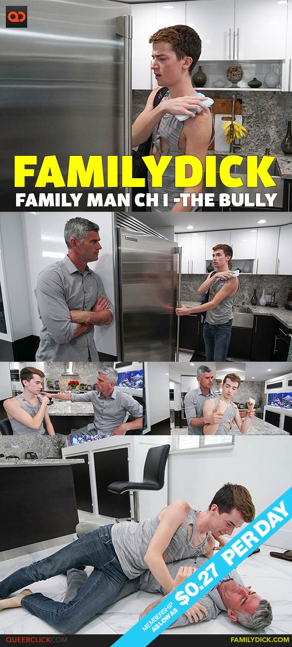 Family Dick: Family Man Ch 1 -The Bully - Alex Meyer (Lance) and Bill (Stepdad)