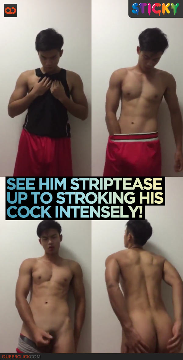 See Him Striptease Up To Stroking His Cock Intensely!