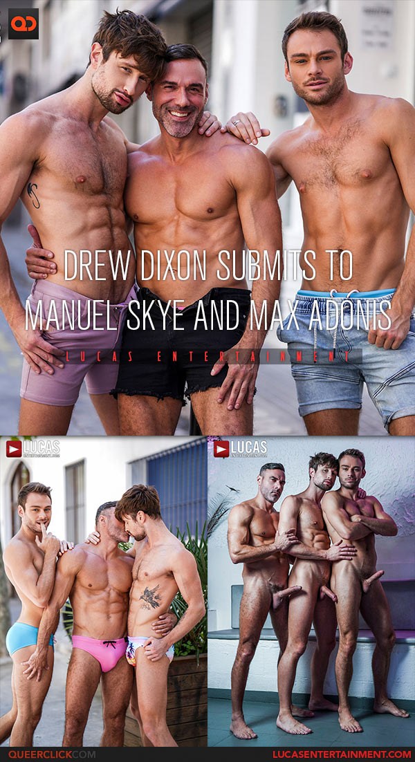 Lucas Entertainment: Manuel Skye, Drew Dixon and Max Adonis - Bareback Threesome