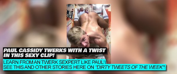 Paul Cassidy Twerks With A Twist In This Sexy Clip!