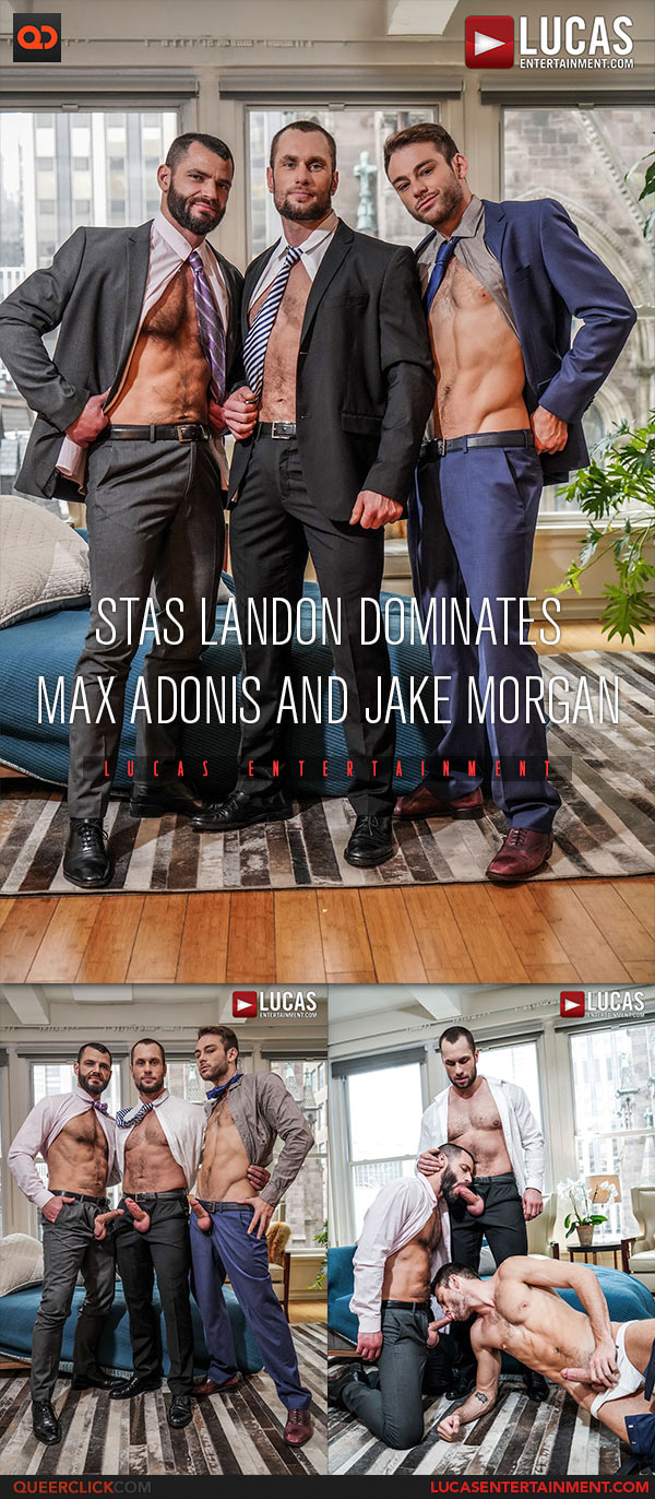 Lucas Entertainment: Jake Morgan, Stas Landon and Max Adonis - Bareback Threesome