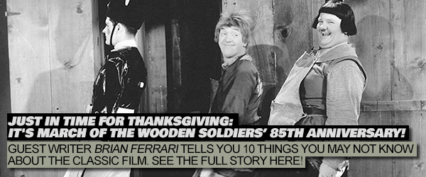 Just in Time For Thanksgiving!It's March of the Wooden Soldiers’ 85th Anniversary