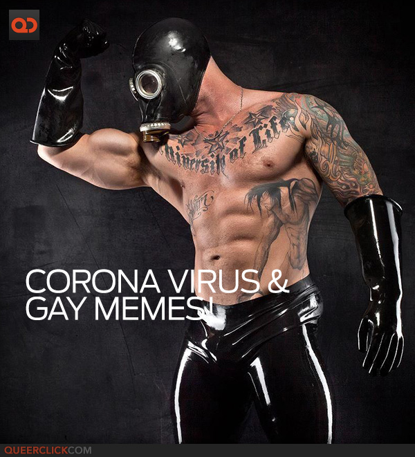 We Found Some Funny Gay Memes About the Corona Virus