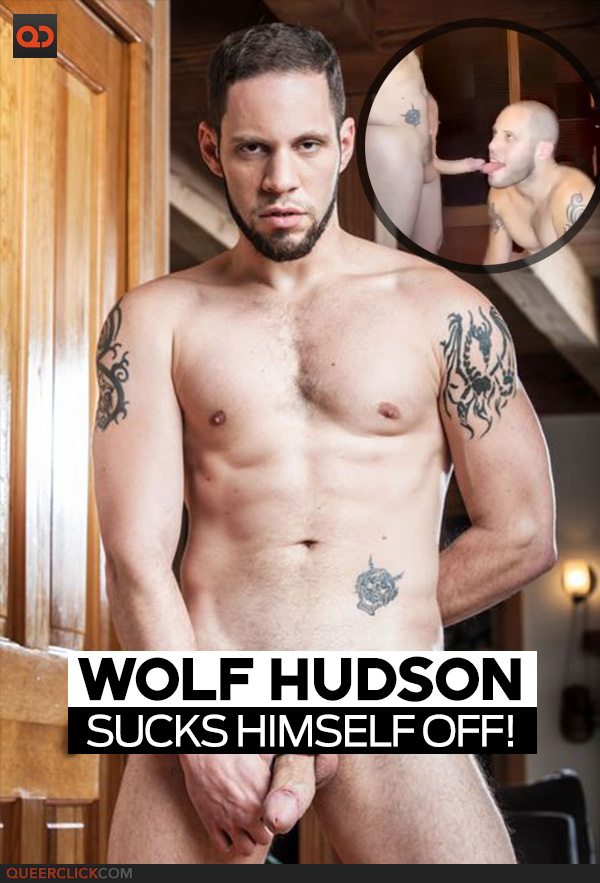 Wolf Hudson Sucks Himself Off (Kind Of) For #SelfLoveChallenge