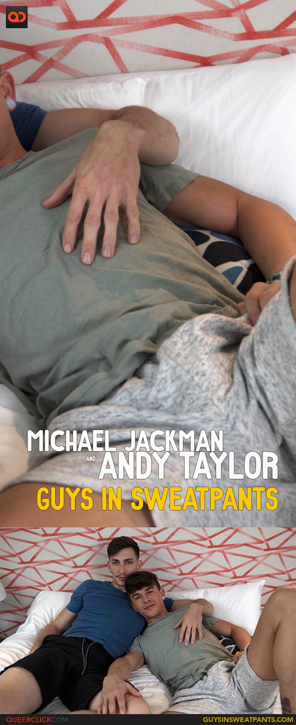 GuysInSweatpants: Andy Taylor and Michael Jackman
