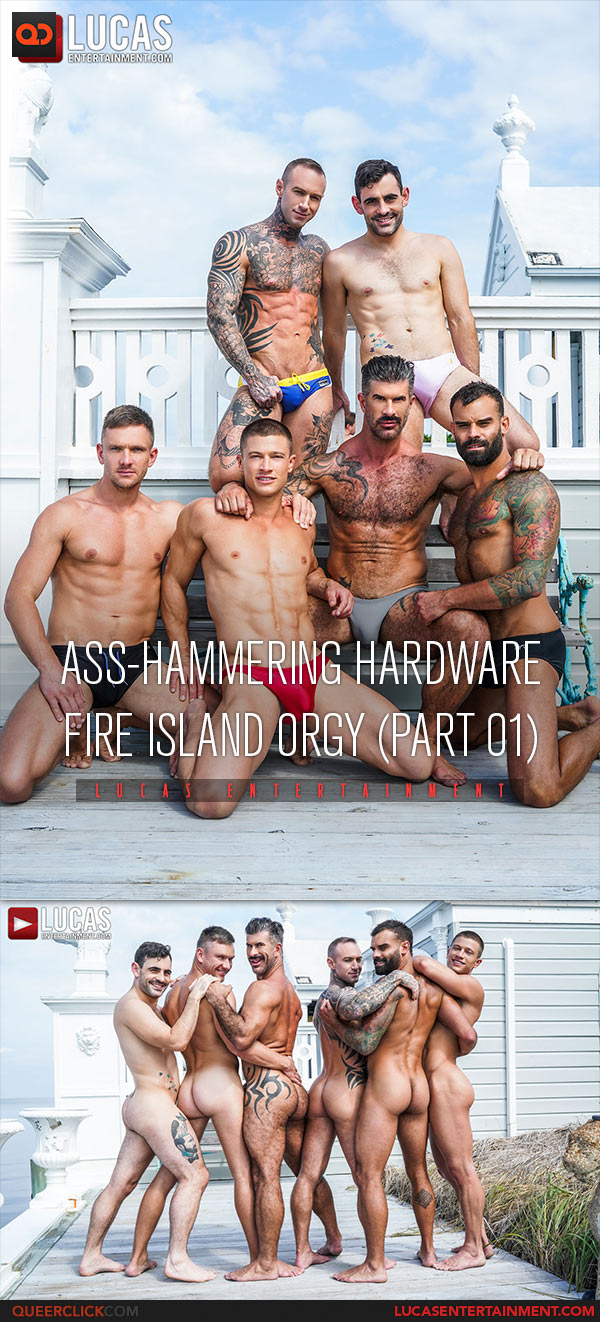 Lucas Entertainment: Ass-Hammering Hardware Fire Island Orgy Pt. 01 - Adam Killian, Andrey Vic, Drake Masters, Dylan James, Max Arion and Ruslan Angelo
