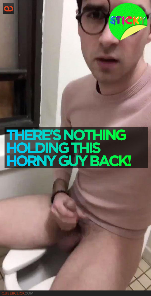 There's Nothing Holding This Horny Guy Back!