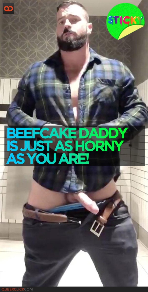 Beefcake Daddy is Just As Horny As You Are!