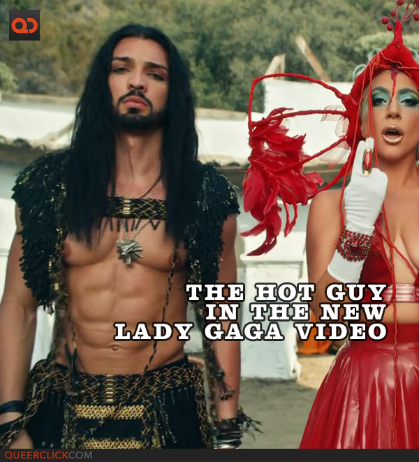 Who is That Sexy Hunk on the New Lady Gaga Music Video?