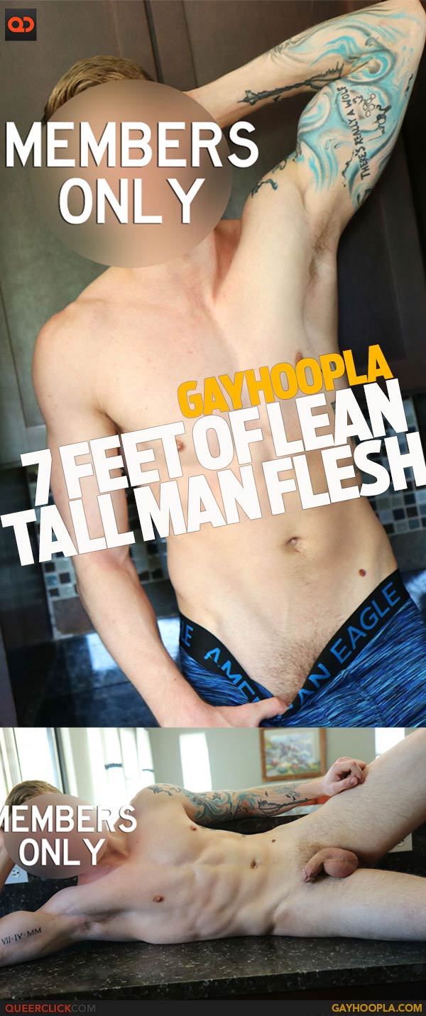 Experience Nearly 7 Feet of Tall, Lean Man Flesh at GayHoopla