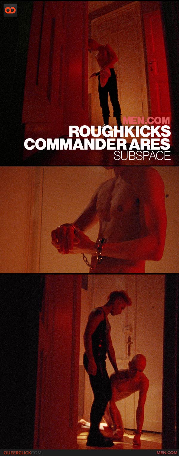 Men.com: Commander Ares and Roughkicks