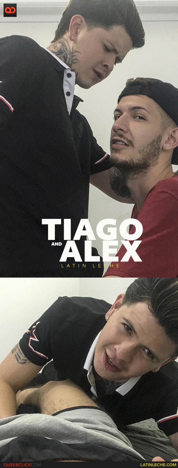 Latin Leche: Numero 151 –  Tiago and Alex