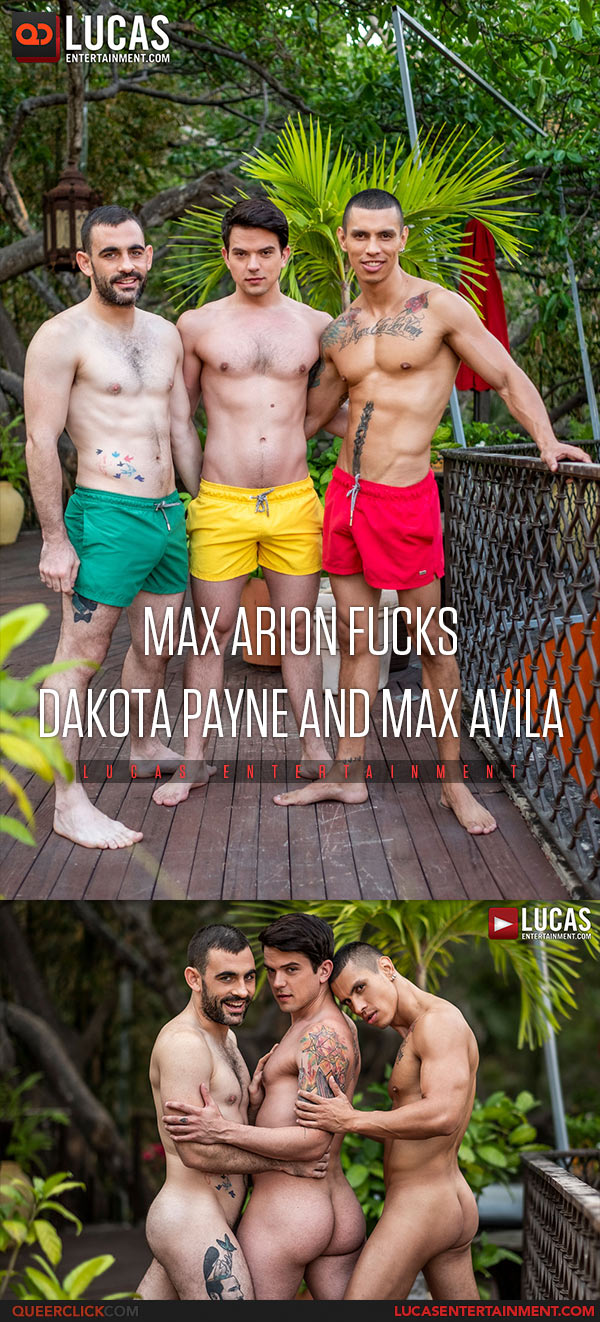 Lucas Entertainment: Max Arion, Dakota Payne and Max Avila - Bareback Threesome