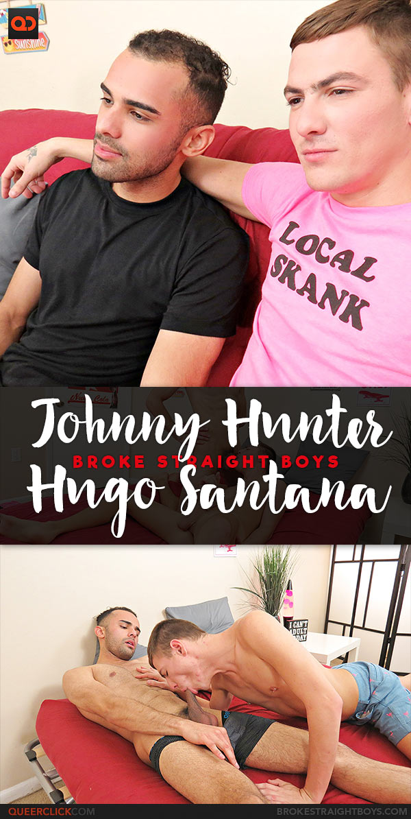 Broke Straight Boys: Hugo Santana Fucks Johnny Hunter - Bareback