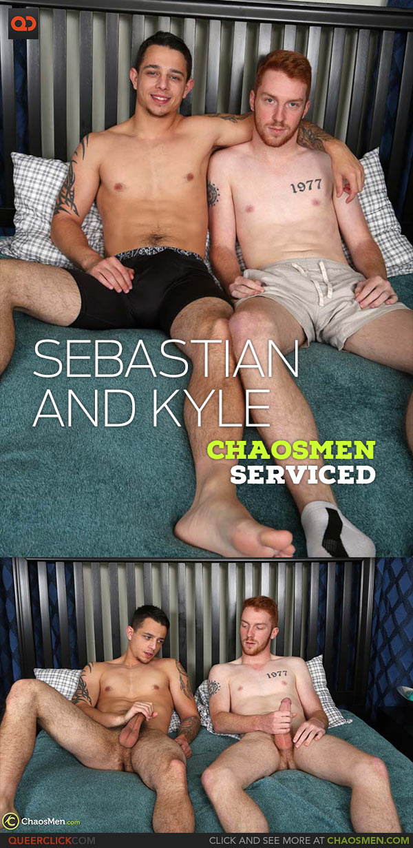 ChaosMen: Kyle Wyncrest and Sebastian Hunt - Serviced