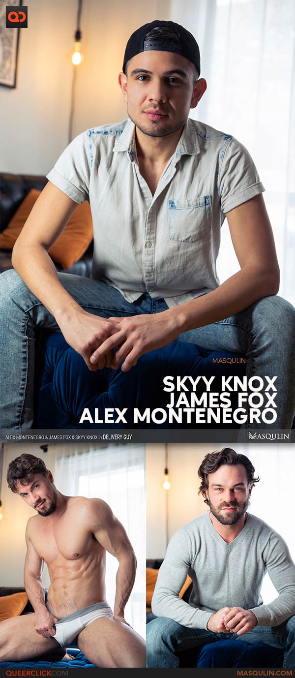 Masqulin: Alex Montenegro, James Fox and Skyy Knox