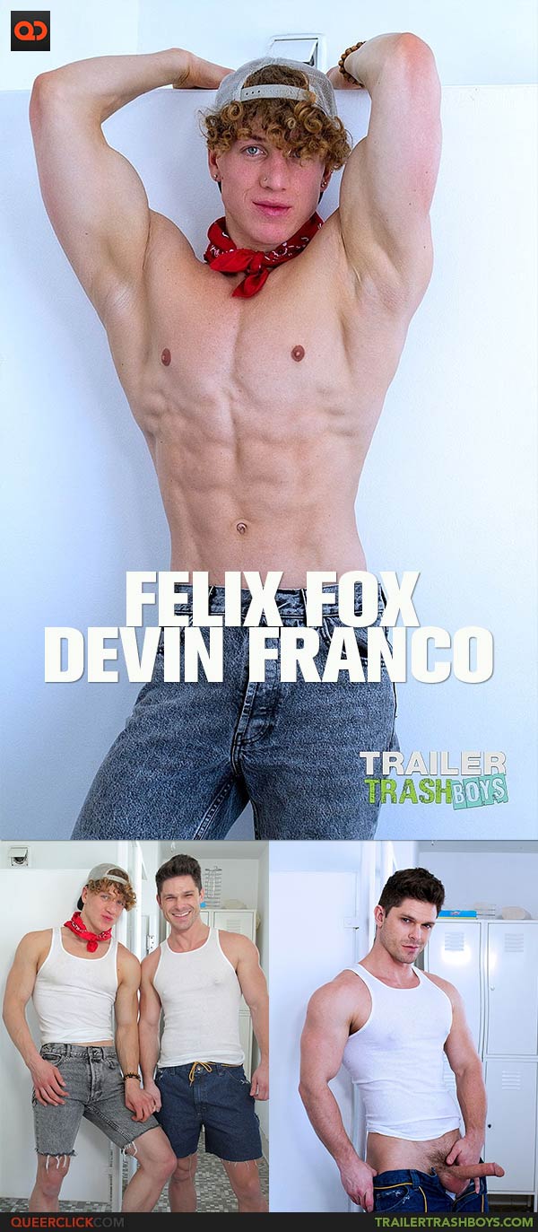 Trailer Trash Boys: Devin Franco and Felix Fox
