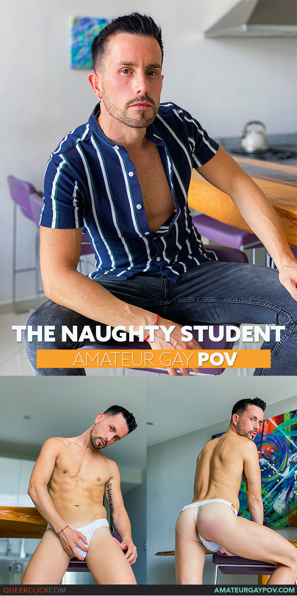 Amateur Gay POV: The Naughty Student