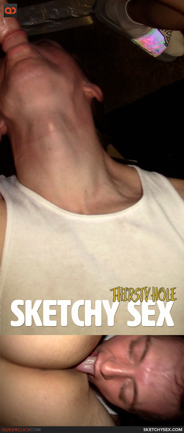 SketchySex: Thirsty Hole