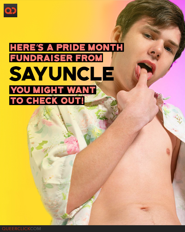 Here's a Pride Month Fundraiser from SayUncle You Might Want to Check Out!