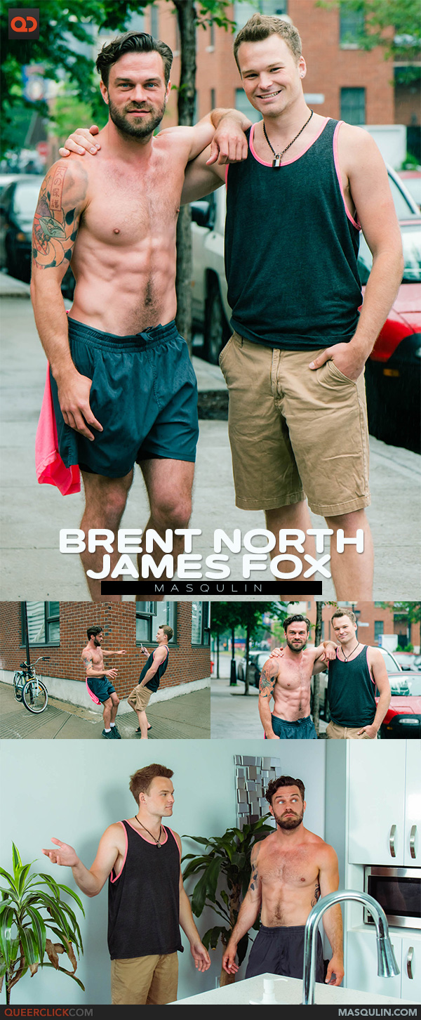 Masqulin: Brent North and James Fox