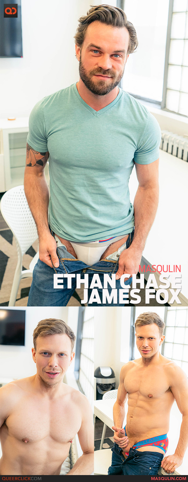 Masqulin: Ethan Chase and James Fox