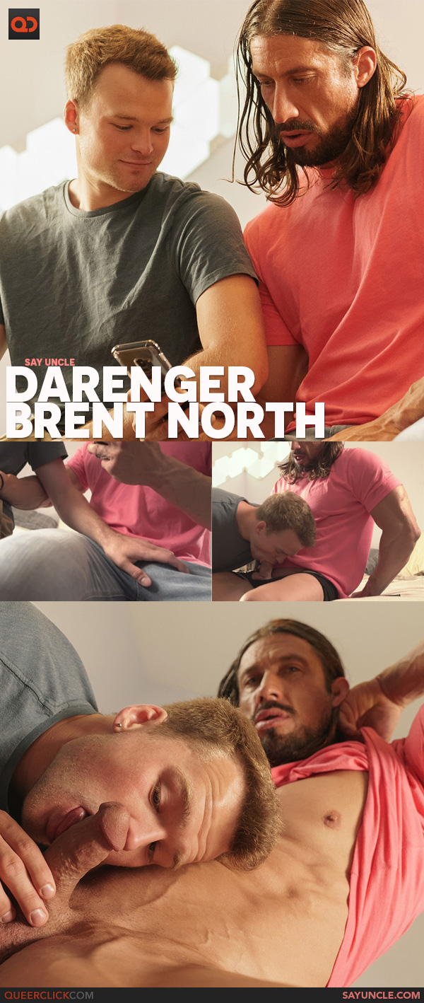 Say Uncle: Darenger and Brent North