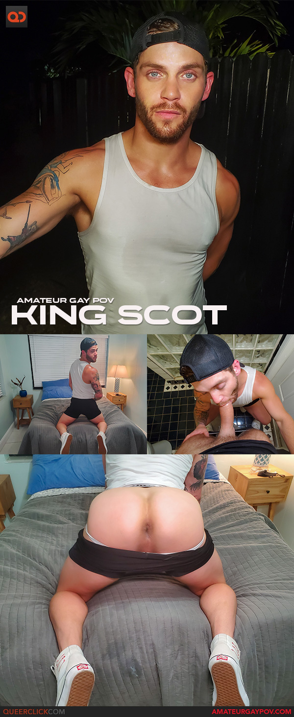 Amateur Gay POV: King Scot