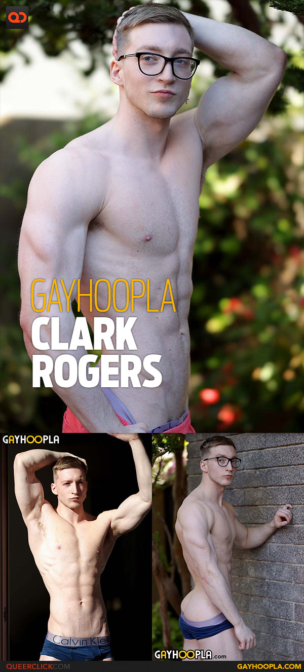 Gayhoopla: Clark Rogers