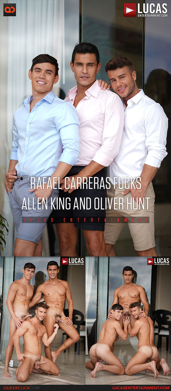 Lucas Entertainment: Rafael Carreras, Oliver Hunt and Allen King - Bareback Threesome