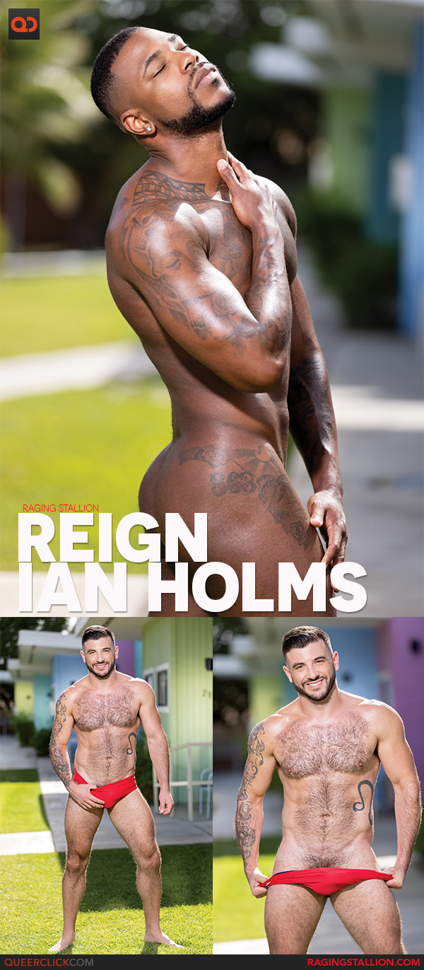 Raging Stallion: Reign and Ian Holms