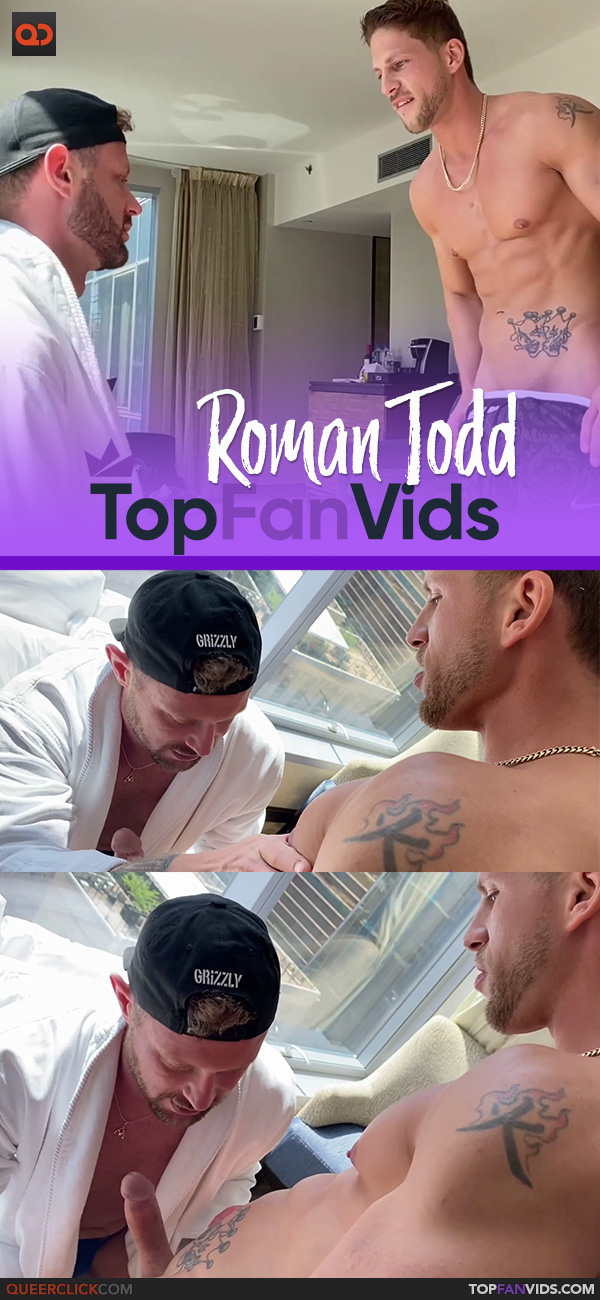 Top Fan Vids: Roman Todd