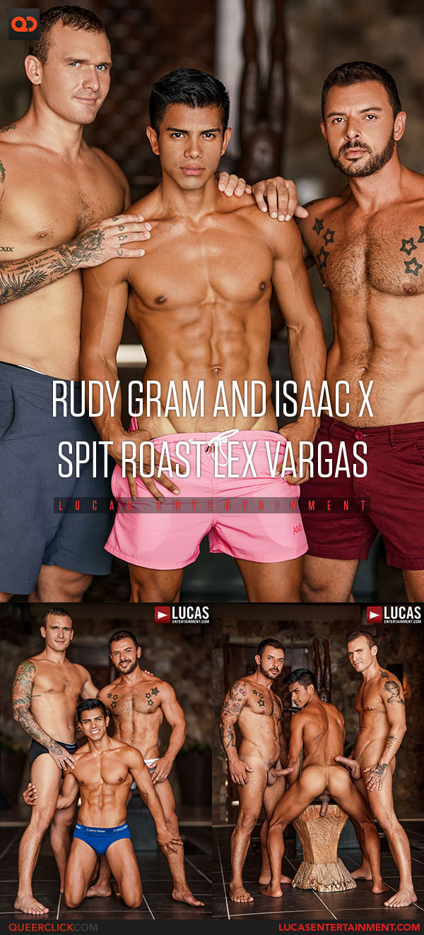 Lucas Entertainment: Rudy Gram, Isaac X and Lex Vargas - Bareback Threesome
