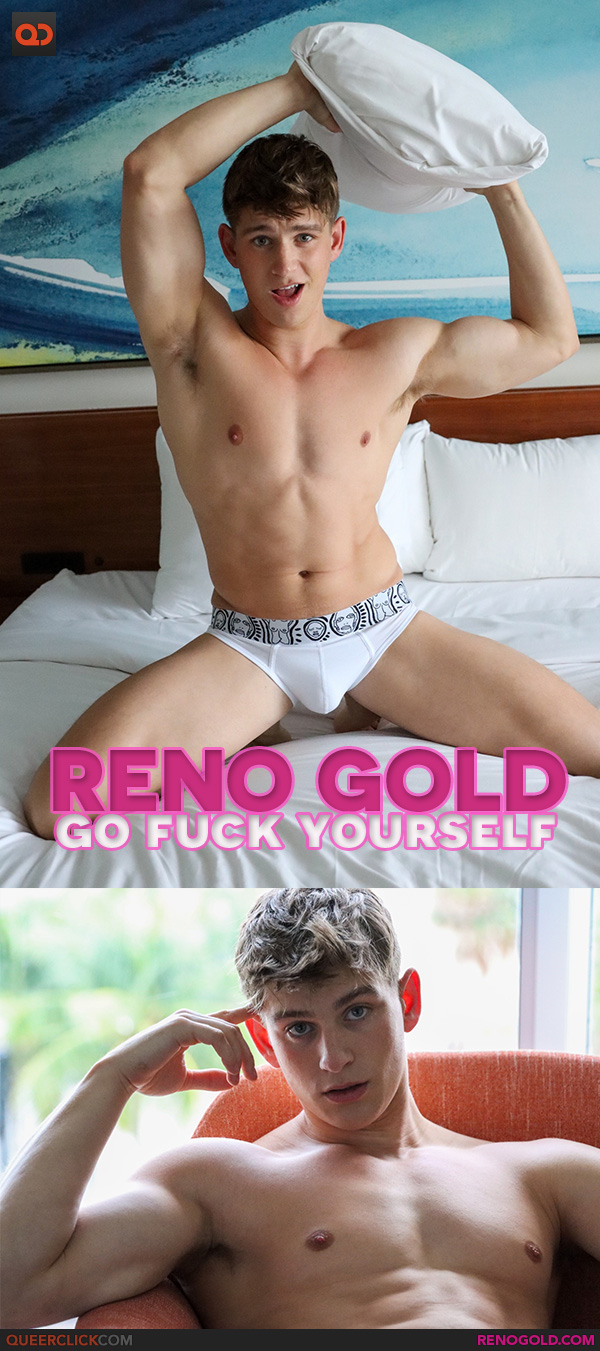 Reno Gold: Go Fuck Yourself!