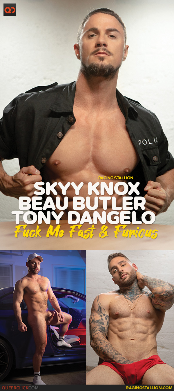 Raging Stallion: Skyy Knox, Beau Butler and Tony Dangelo - Fuck Me Fast and Furious