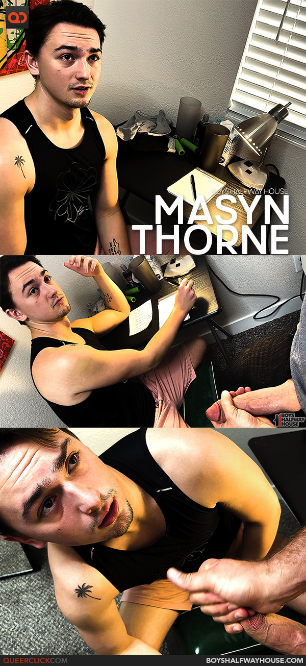 Boys Halfway House: Masyn Thorne