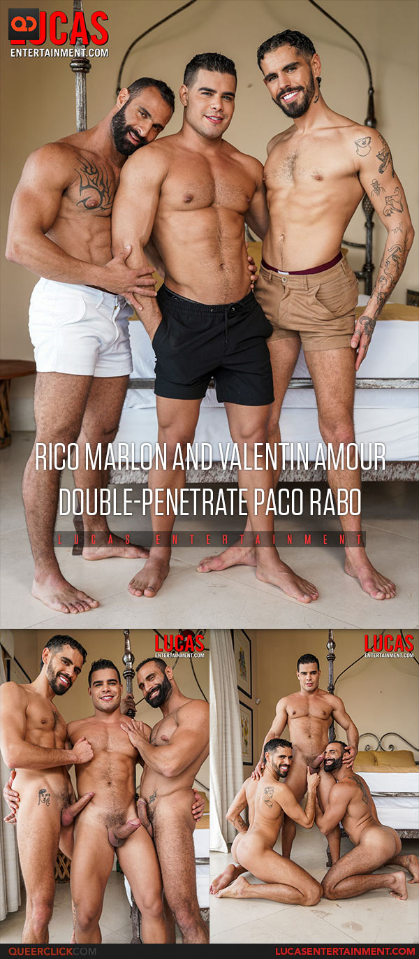Lucas Entertainment: Paco Rabo, Rico Marlon and Valentin Amour - Bareback Threesome