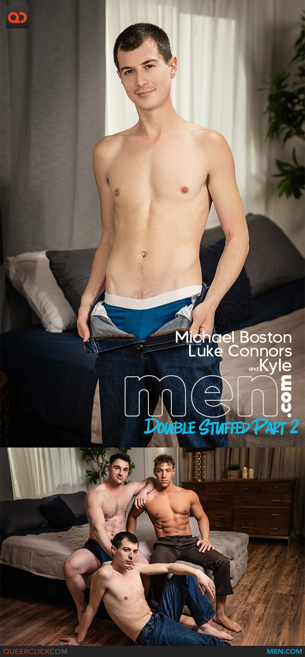 Men.com: Michael Boston, Kyle and Luke Connors -Double Stuffed Part 2