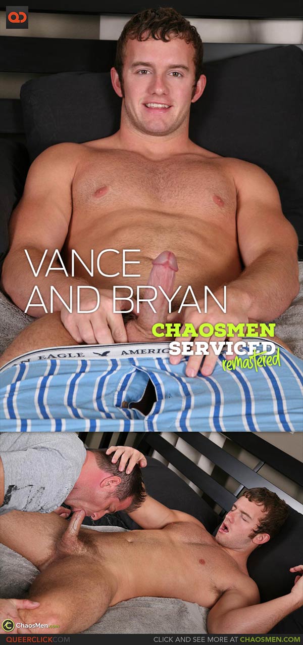 ChaosMen: Vance Serviced by Bryan - Remastered
