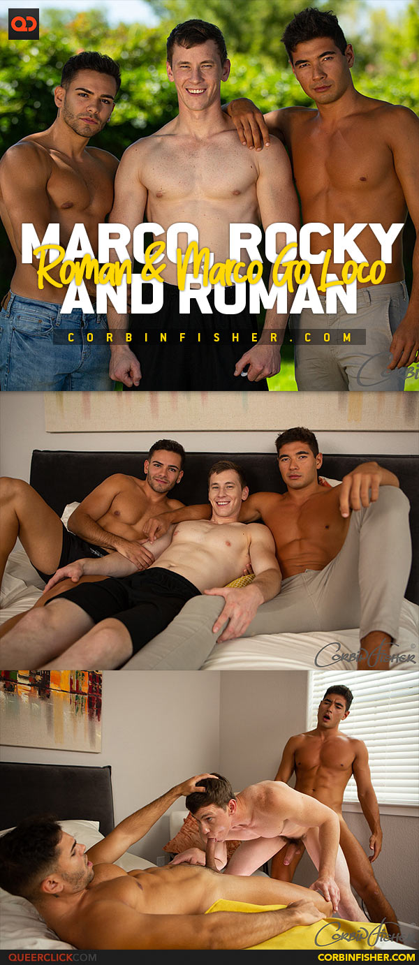 Corbin Fisher: Marco, Rocky and Roman Bareback Threesome - Roman and Marco Go Loco