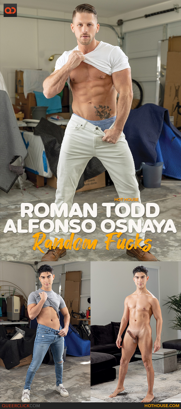 Hot House: Roman Todd and Alfonso Osnaya - Random Fucks