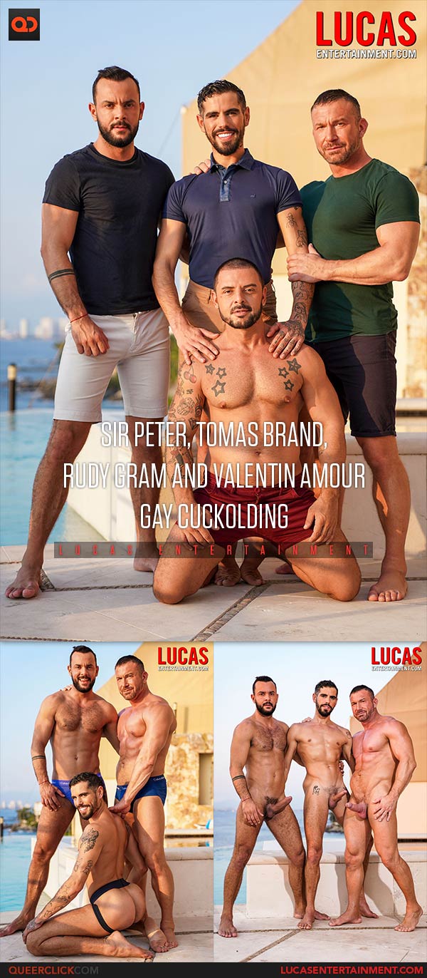 Lucas Entertainment: Sir Peter, Tomas Brand, Rudy Gram and Valentin Amour - Gay Cuckolding