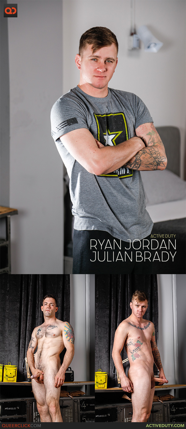 Active Duty: Ryan Jordan and Julian Brady