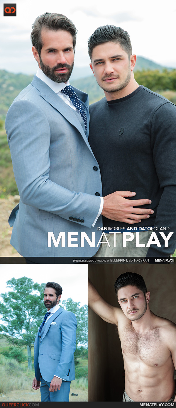 MenAtPlay: Dani Robles and Dato Foland - Blueprint, Editors Cut