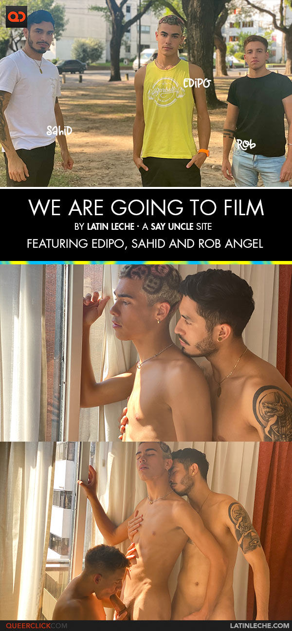 Latin Leche: Edipo, Sahid and Rob Angel - We Are Going to Film